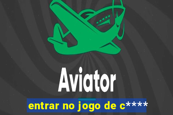 entrar no jogo de c****